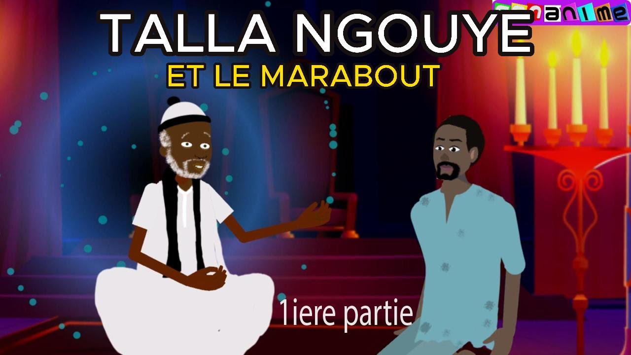 TALLA NGOUYE ET LE MARABOUT (part 01),conte africain wolof francais,am na solo