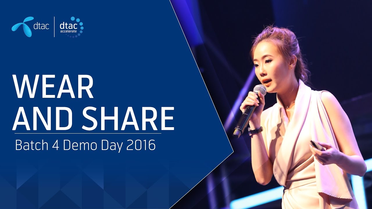 dtac accelerate Demo Day 2016 : WEARandSHARE