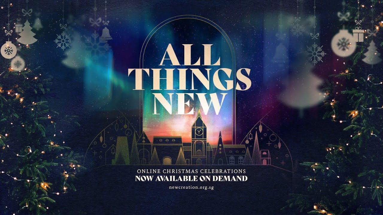 All Things New—Online Christmas Celebrations 2021 | Ft. Pastor Joseph Prince