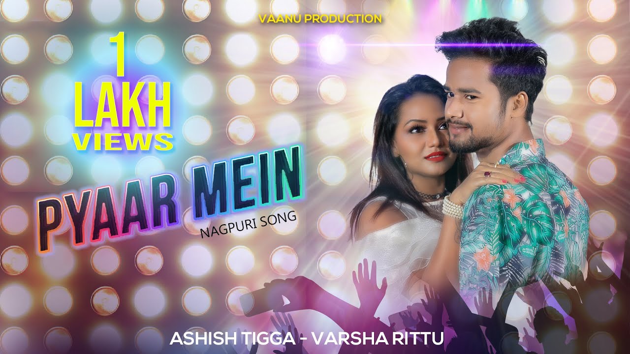 PYAAR MEIN // Ashish Tigga new song // Latest Nagpuri song