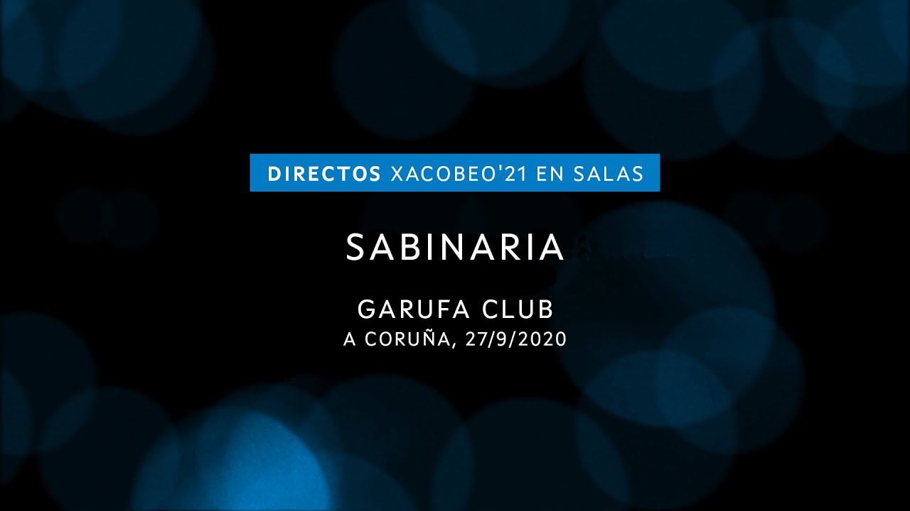 Sabinaria (Garufa Club, 27-09-2020) | Directos Xacobeo'21 en Salas