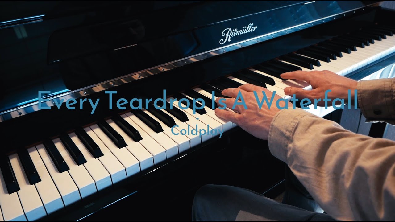 Every Teardrop Is A Waterfall - Coldplay - Piano Cover