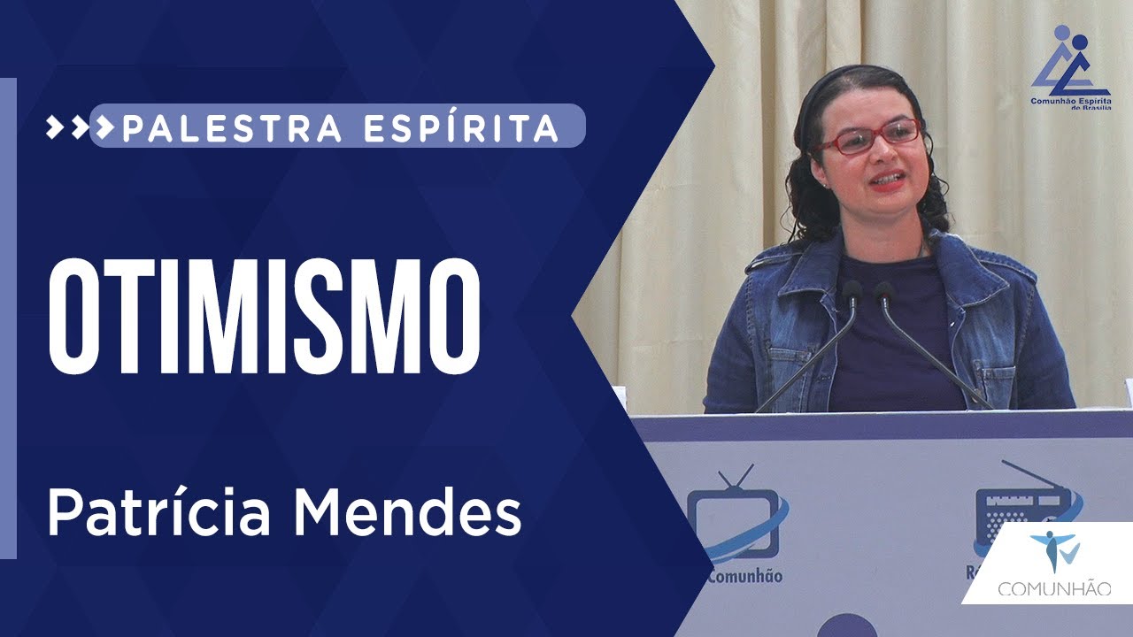 Patr&iacute;cia Mendes | OTIMISMO ( PALESTRA ESP&Iacute;RITA )