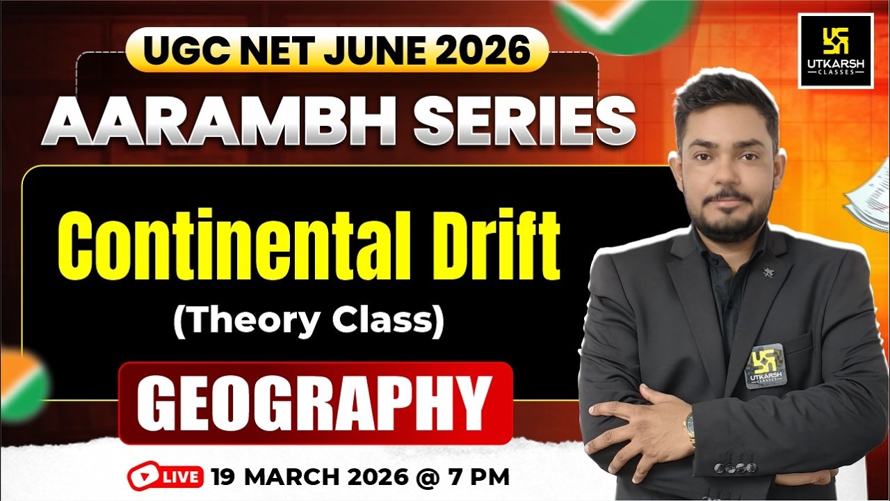UGC NET JUNE 2026 | Aarambh Series | Continental Drift - Theory Class | Geography | Yogesh Sir