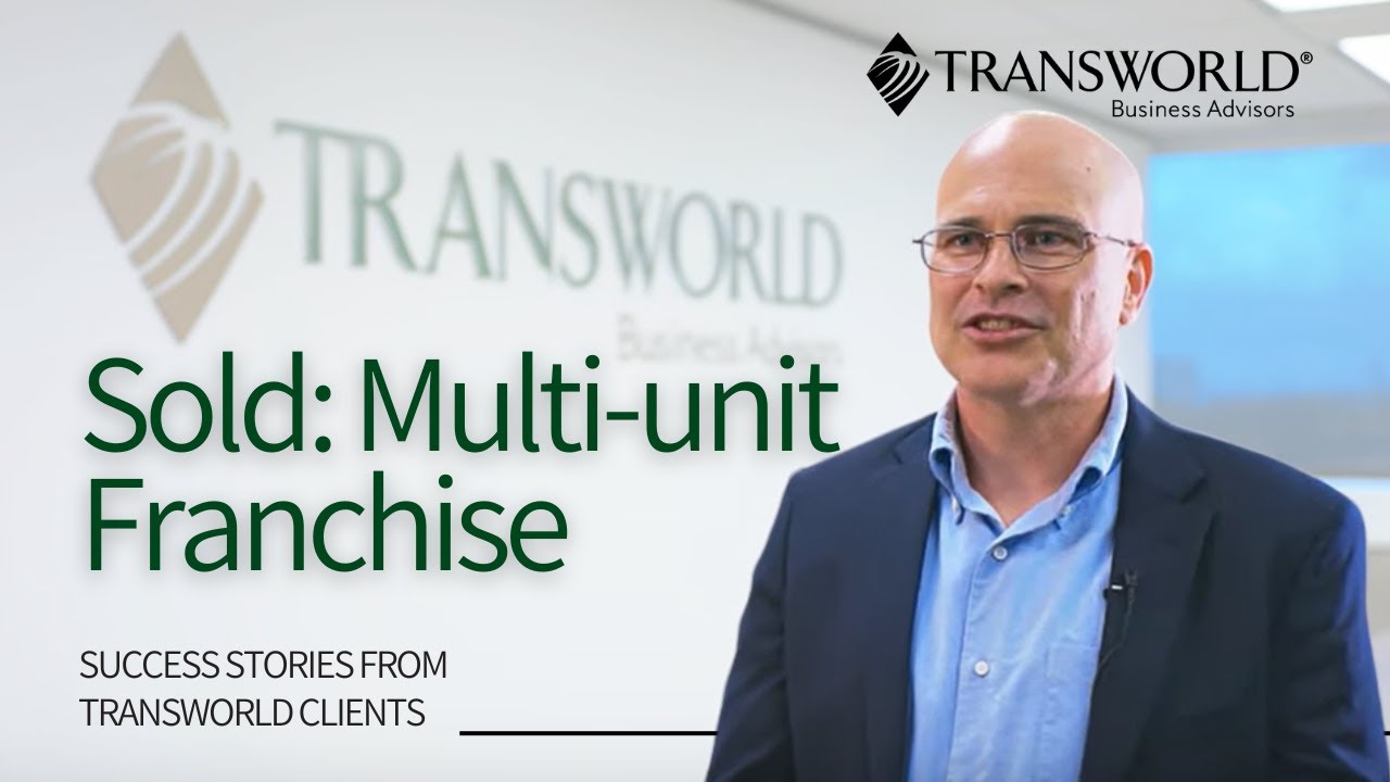 Transworld Seller Testimonial - Franchise Seller / Multi-unit Franchise Seller