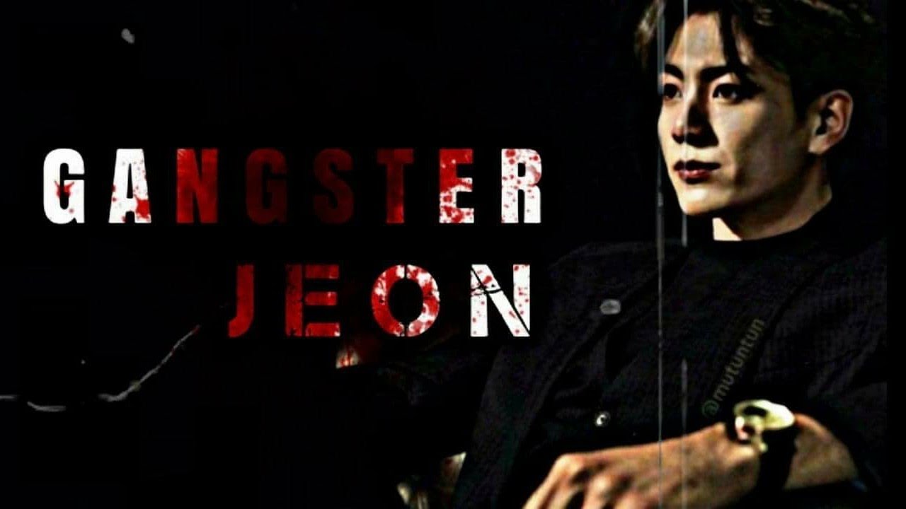 Jungkook FF || 'GANGSTER JEON' EP 1