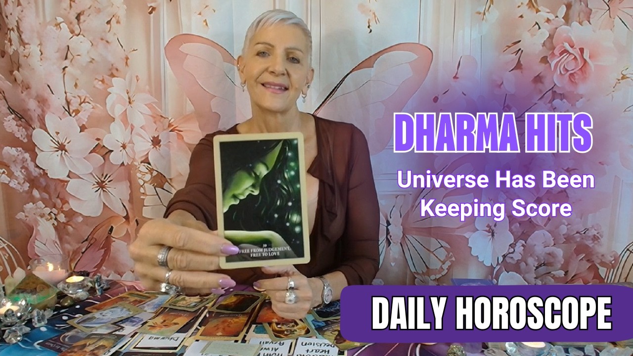 Dharma Hits - Universe has been Keeping Score | DAILY HOROSCOPE