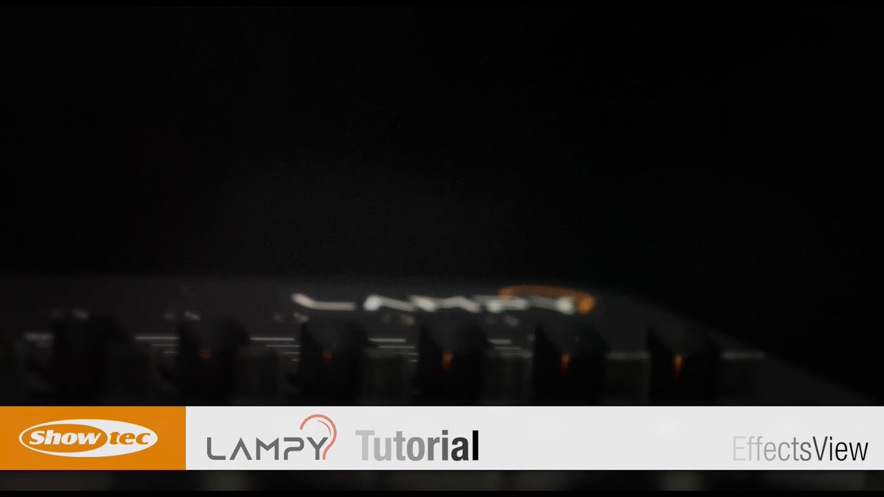 Showtec - LAMPY Tutorials: Effects View