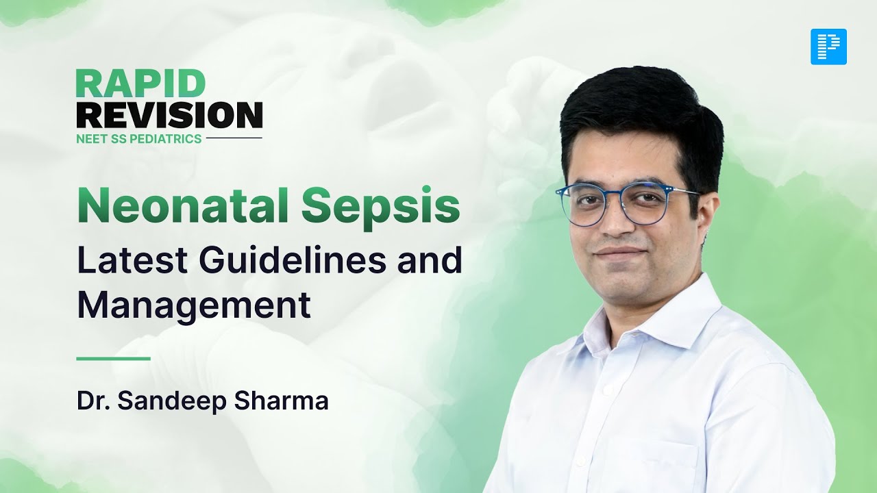 Latest Guidelines and Management on Neonatal Sepsis  | Rapid Revision By Dr. Sandeep Sharma