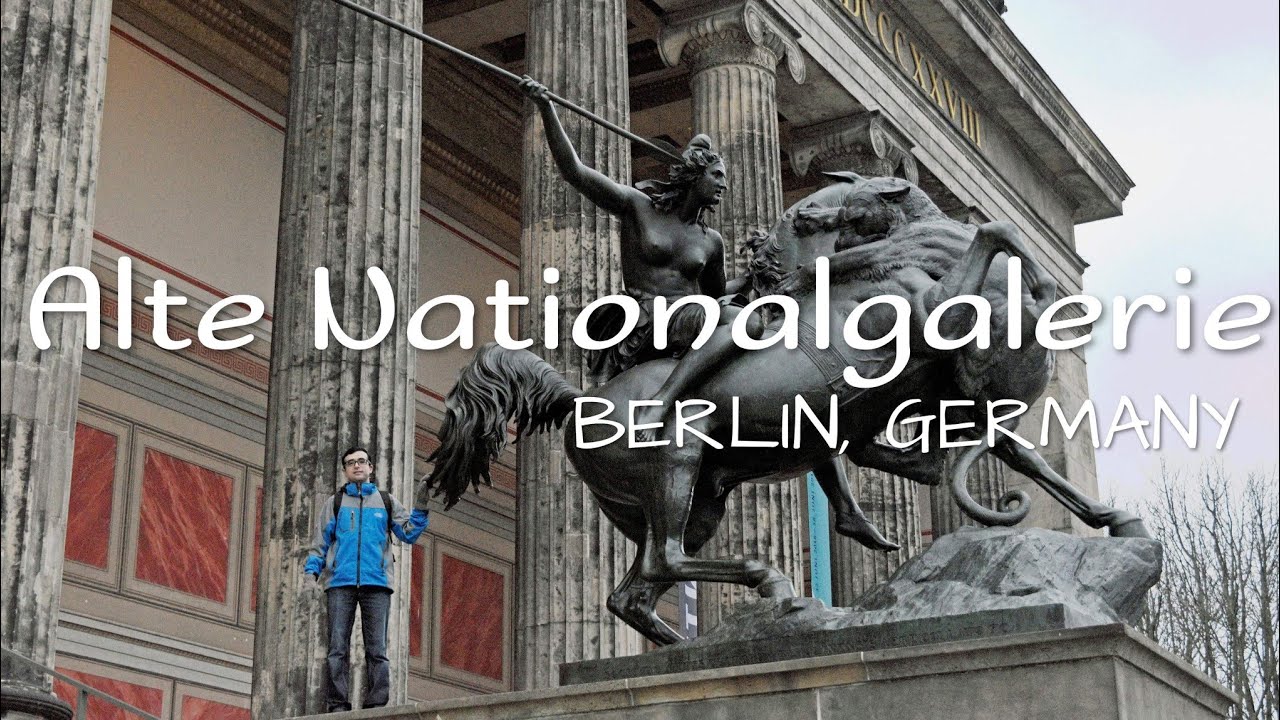 ALTE NATIONALGALERIE- BERLIN, GERMANY || Trip to Europe || Trip to Germany