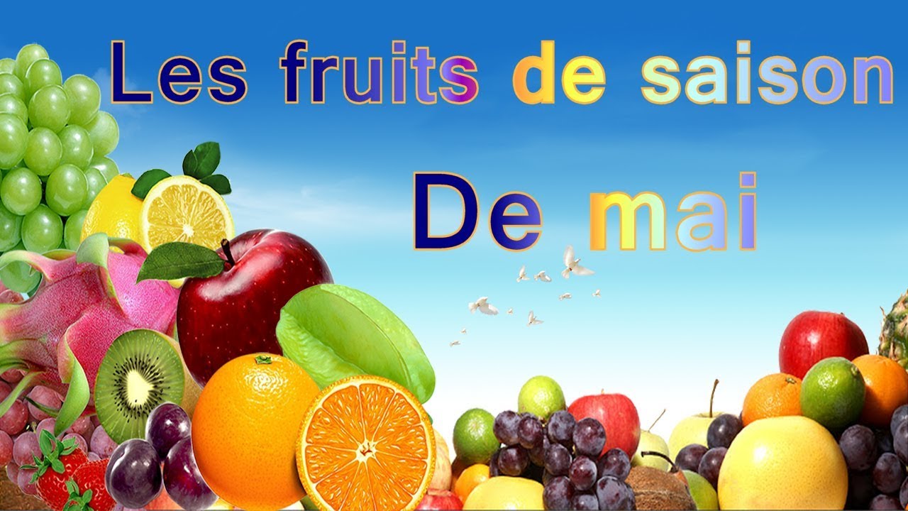 QUELS SONT LES FRUITS DE SAISON DE MAI ? &Eacute;CONOMIE ET SANT&Eacute;