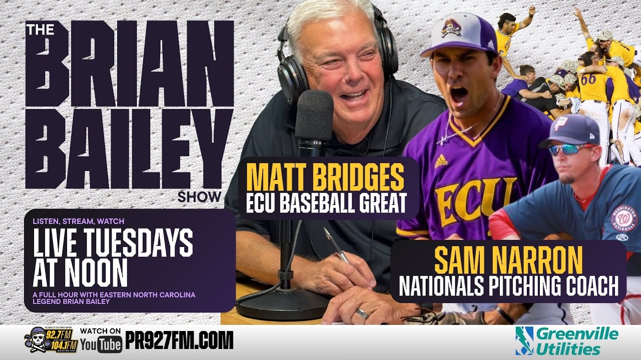 The Brian Bailey Show 1/27/26 - ECU Great Matt Bridges & Nationals Pitching Coach Sam Narron