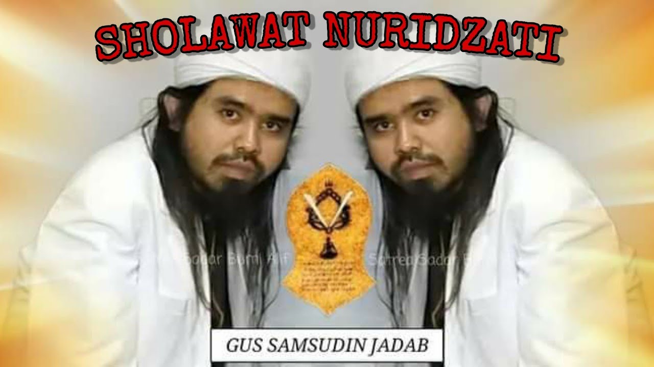 #SHOLAWAT #NUR #Amalan #ZIKIR                   101 Sholawat Nuridzati. Andalan Gus Samsudin Jadab