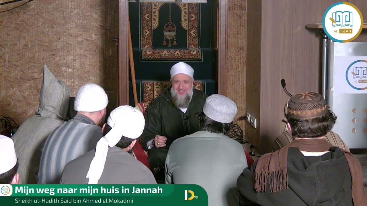 Tazkiyah | Mijn weg naar mijn huis in Jannah | deel 2 | Sheikh ul-Hadith Said bin Ahmed el Mokadmi