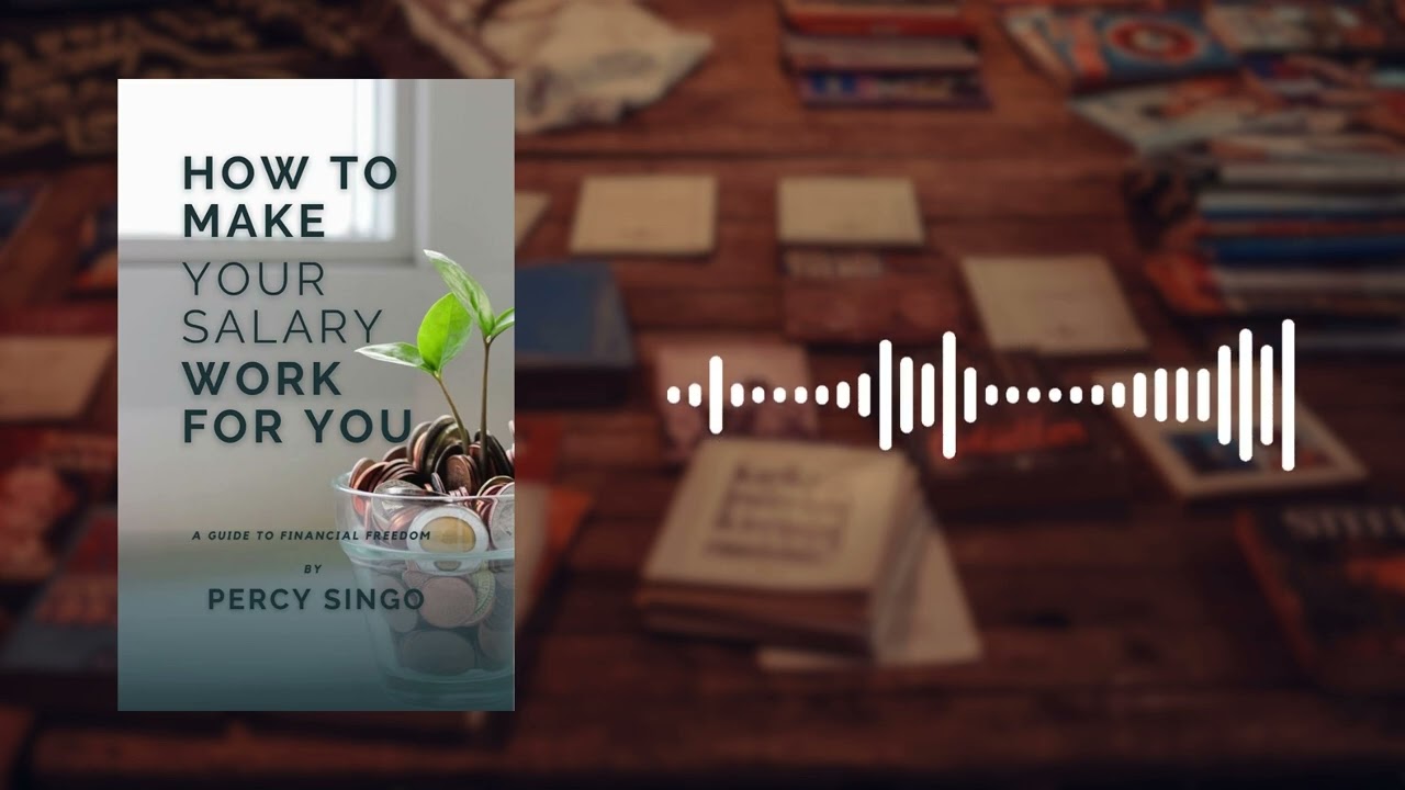 How to Make Your Salary Work for You by Percy Singo | Book Summary | Smart Money Management