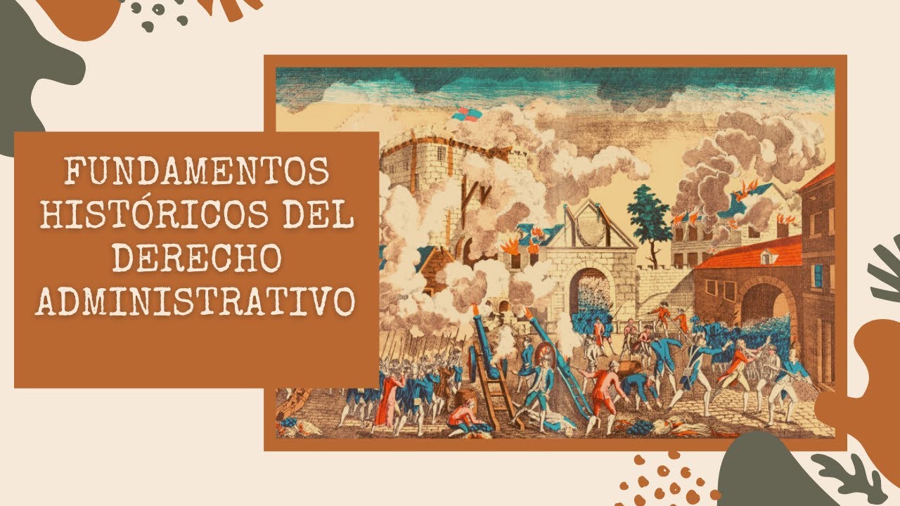 FUNDAMENTOS HISTÓRICOS DEL DERECHO ADMINISTRATIVO