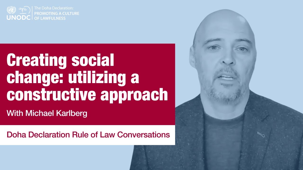 Doha Declaration Rule of Law Conversations: Ep6 - Creating Social Change: a Constructive Approach