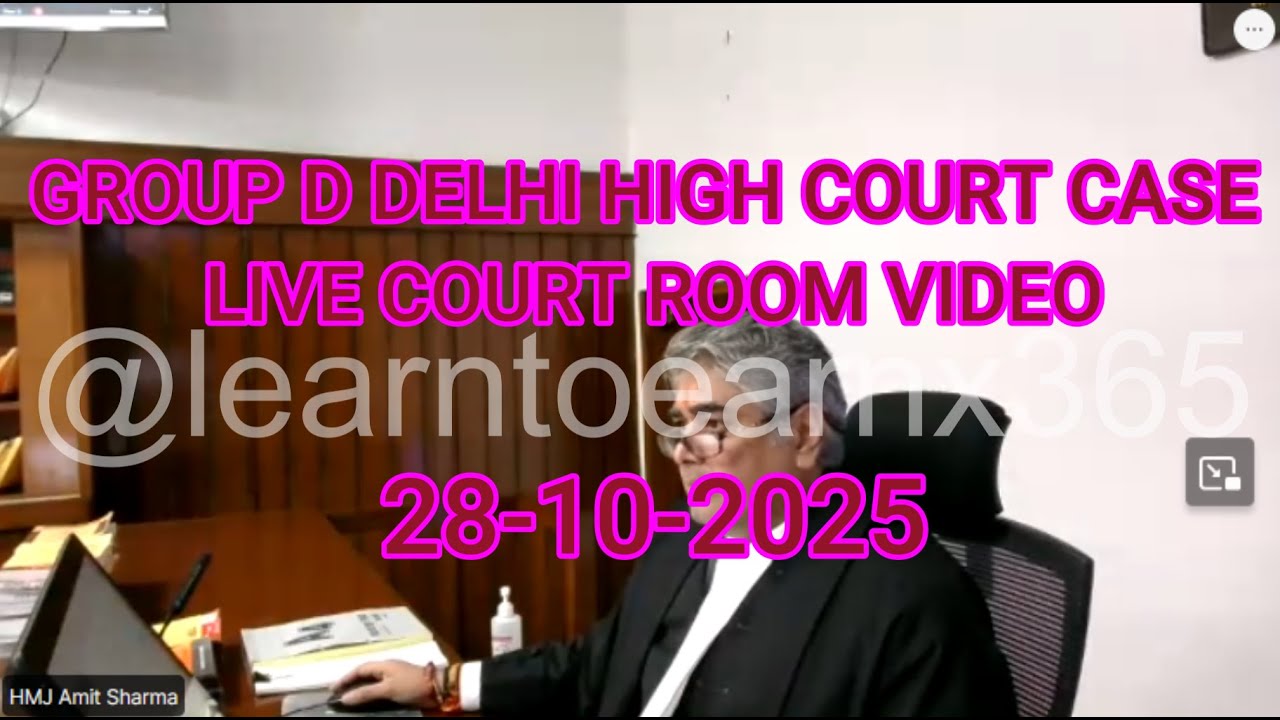 GROUP D  HIGH COURT CASE 28 10 2025 LIVE COURT ROOM VIDEO