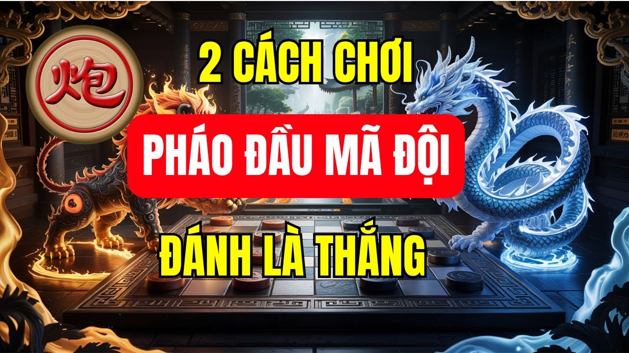 2 Tuyệt Chiêu Pháo Đầu Mã Đội Khiến Đối Thủ Khiếp Sợ 🔥