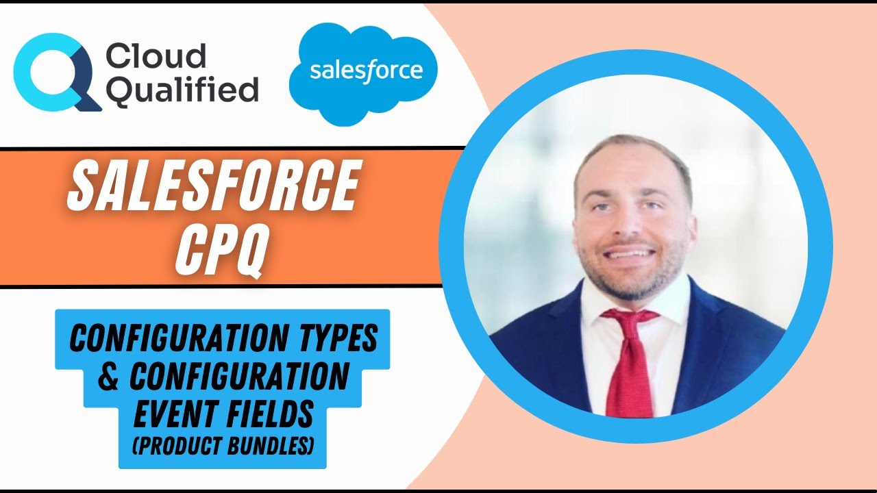 Salesforce CPQ: Configuration Type and Configuration Event (Product Bundles)