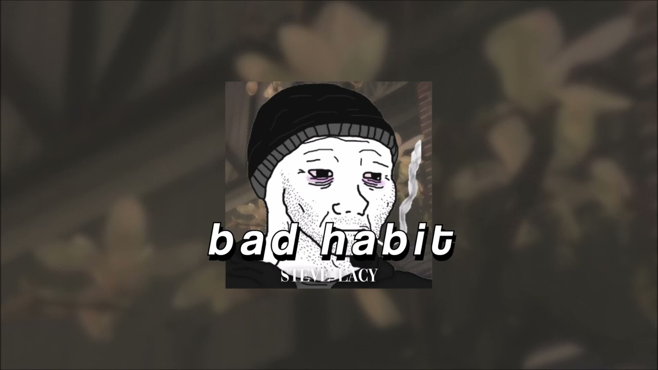 Steve Lacy, Bad Habit | doomer wave |