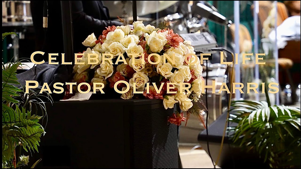 Celebrate The Life Of Pastor Oliver Harris!