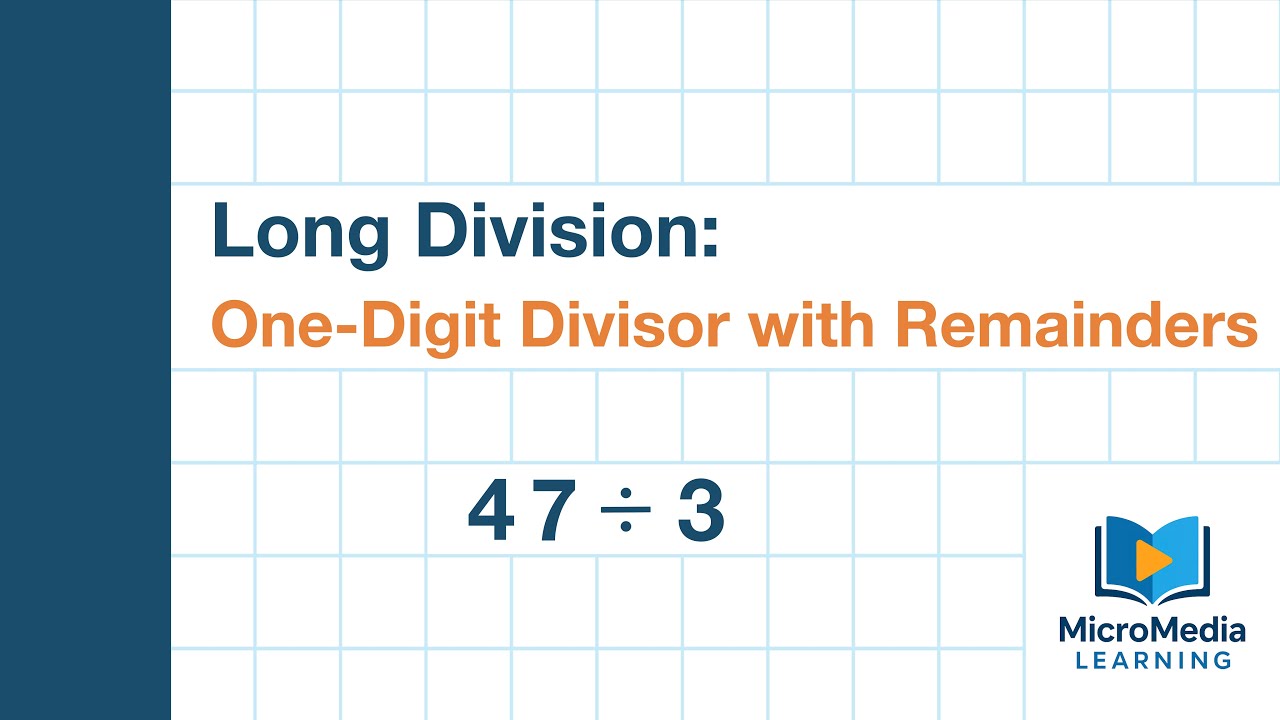 Math Help! Long Division: One-Digit Divisor with Remainders