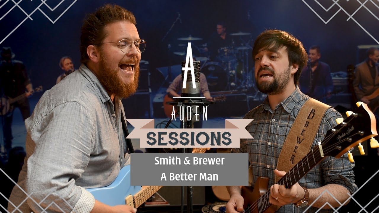 SMITH & BREWER - A Better Man | Auden Guitars Sessions
