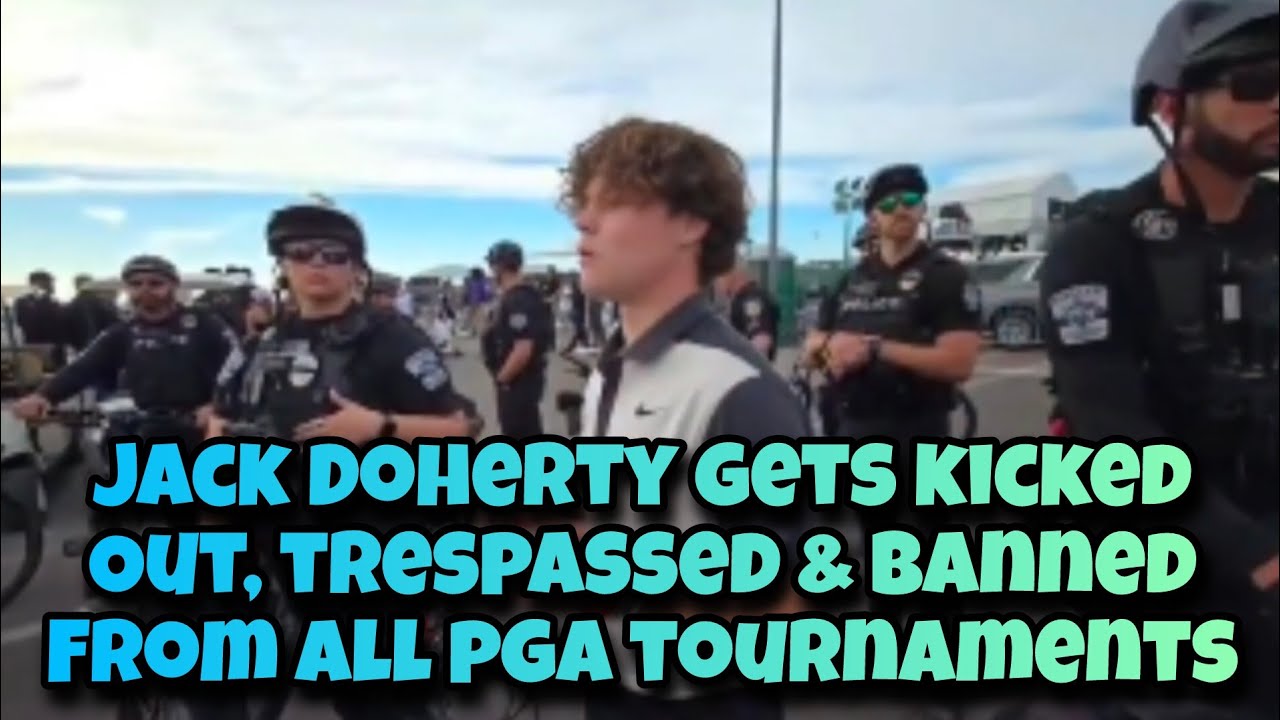 @Jackdohertyy Kicked Out & BANNED From ALL PGA Events #WMPO #ThePeoplesOpen #wastemanagementopen