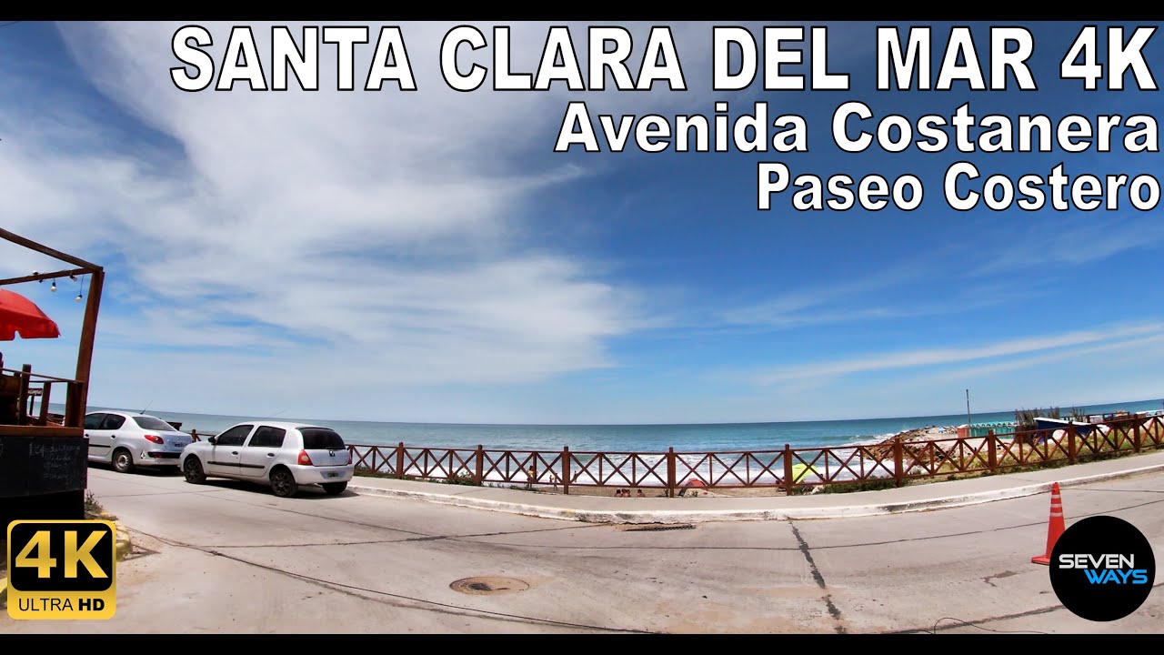 [4K] SANTA CLARA DEL MAR - PASEO COSTERO / AVENIDA COSTANERA / CAMET NORTE