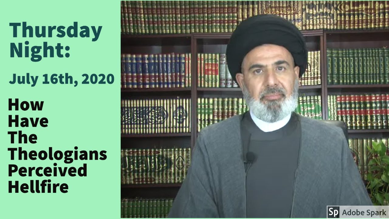 How Do Theologians Perceive Hellfire? | Dr. Sayed Moustafa Al-Qazwini | July 16, 2020