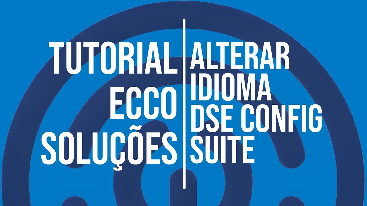 Como alterar idioma software DSE Configuration Suite