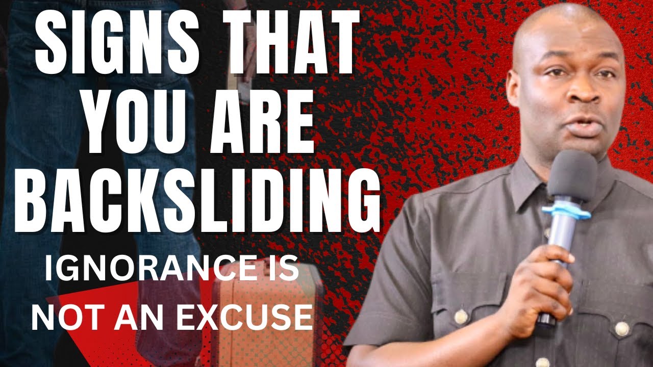 SIGNS THAT YOU ARE BACKSLIDING | APOSTLE JOSHUA SELMAN
