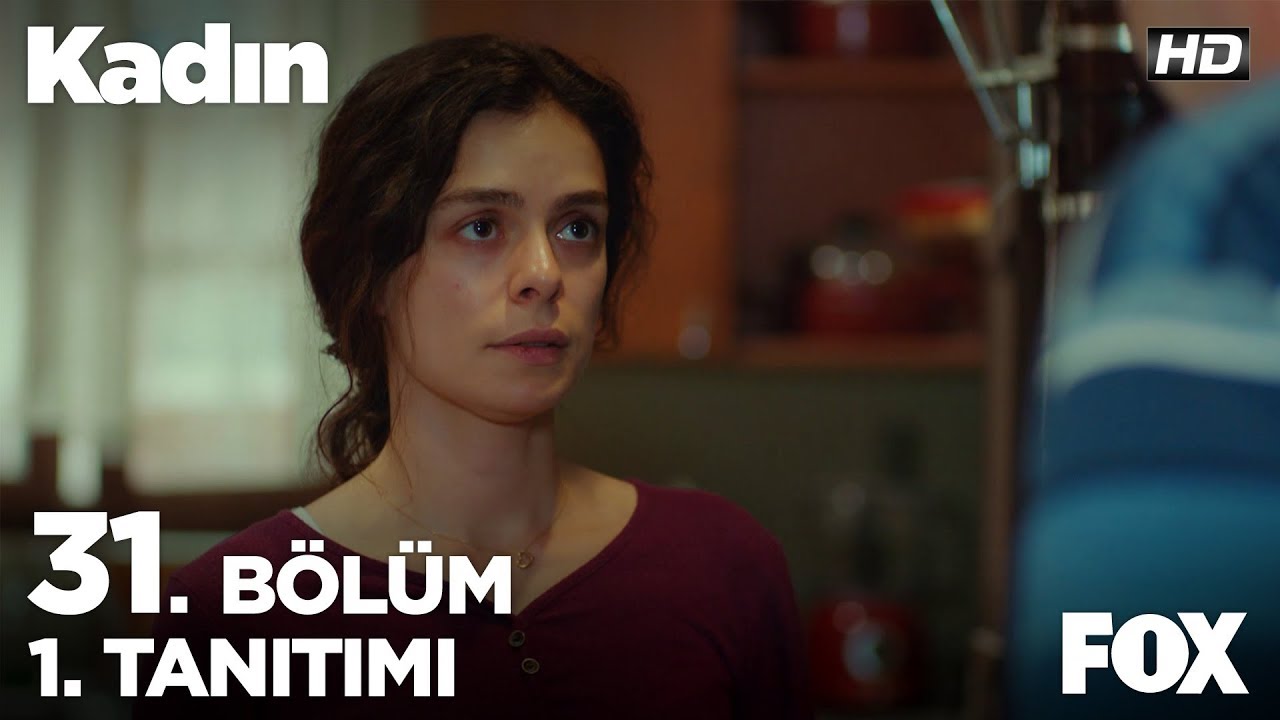 Kadın 31. B&ouml;l&uuml;m 1. Tanıtımı