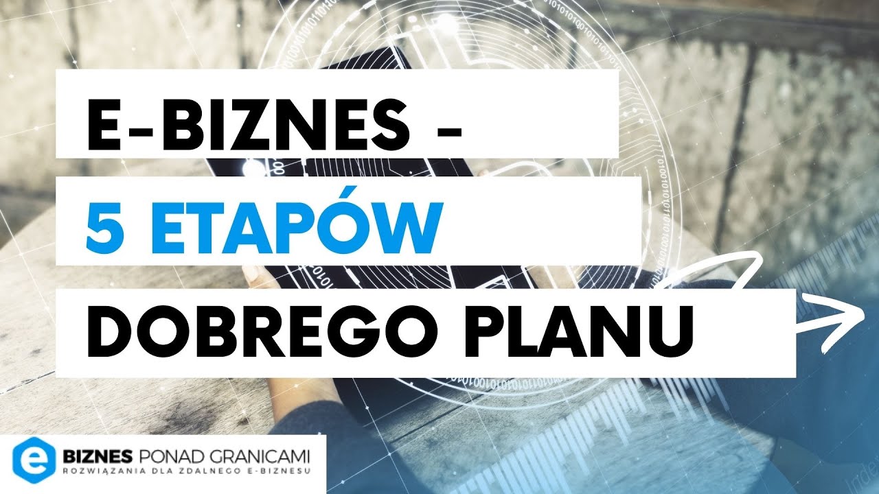 E-BIZNES - 5 ETAP&Oacute;W DOBREGO PLANU