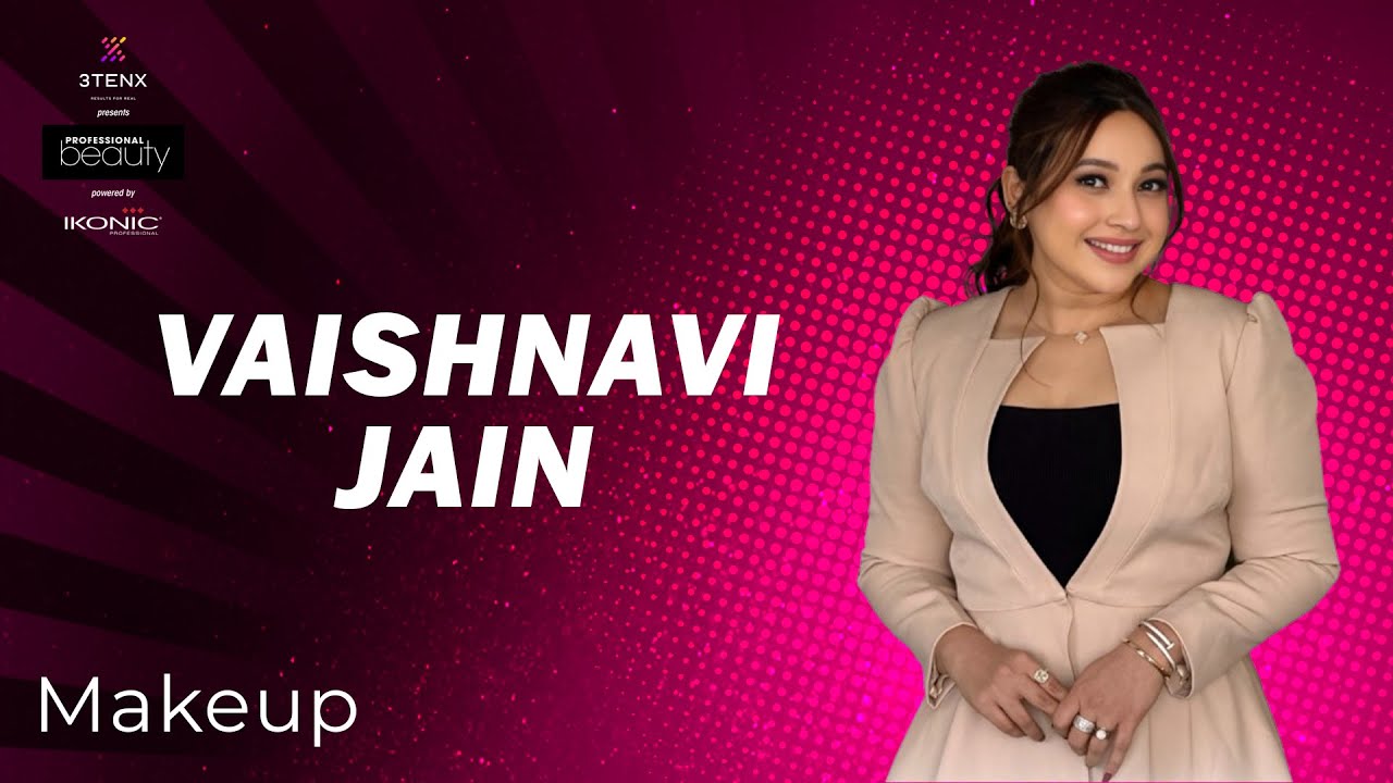 Experience the art of Soft Glam makeup with Vaishnavi Jain at Professional Beauty India, Mumbai!