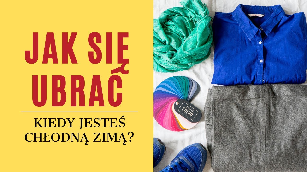 Jak się ubrać kiedy jesteś Chłodną Zimą?