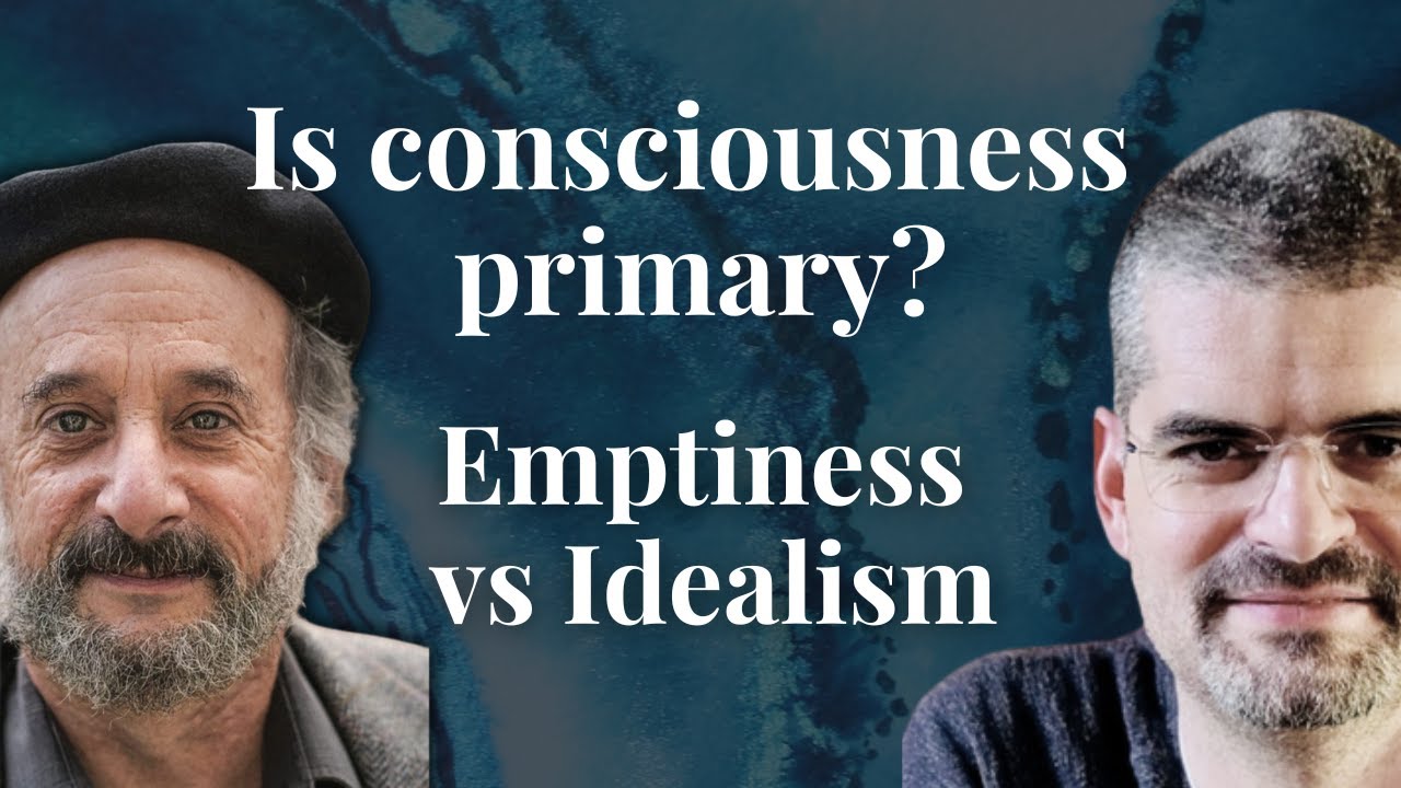 Jay Garfield | Bernardo Kastrup: Is consciousness primary? Buddhism & NonDuality compared