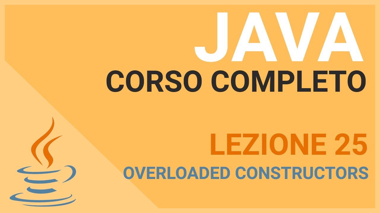 Overloaded constructors - JAVA TUTORIAL ITALIANO 25