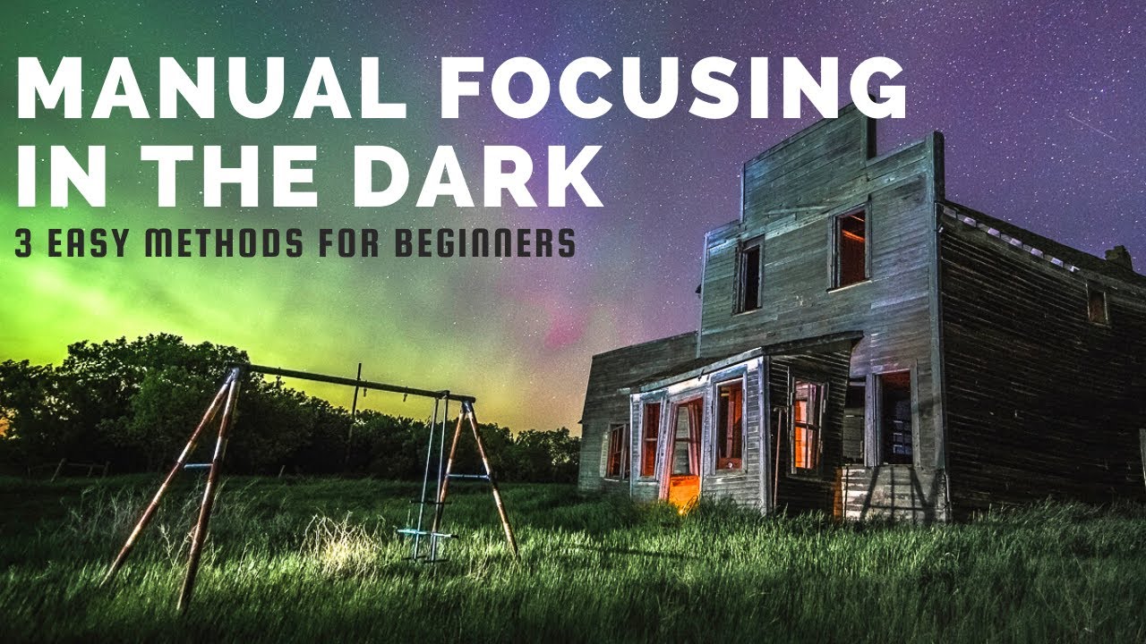 Manual Focusing In The Dark Tutorial (3 Methods)