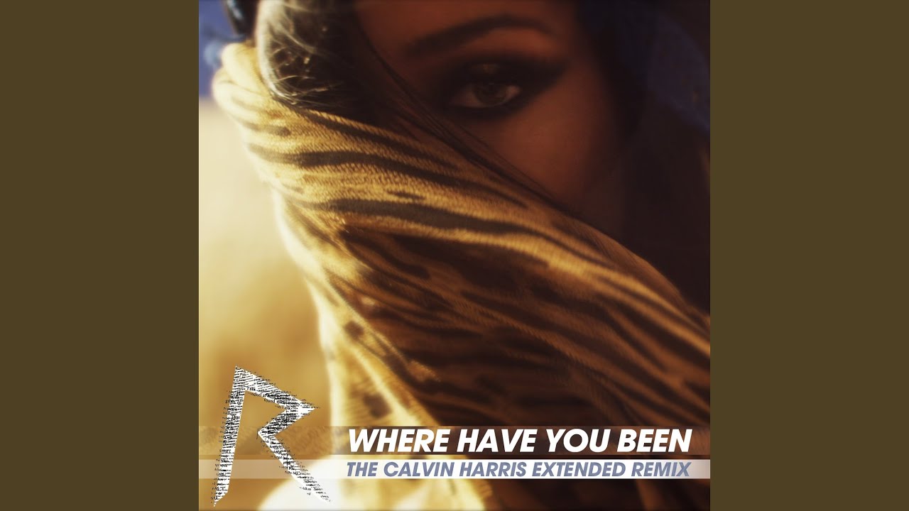 Where Have You Been (The Calvin Harris Extended Remix)