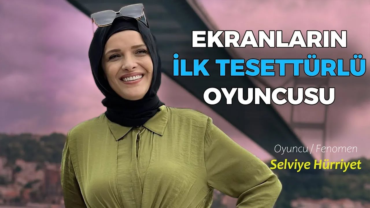 Türkiye'nin İlk Tesettürlü Oyuncusu Selviye Hürriyet