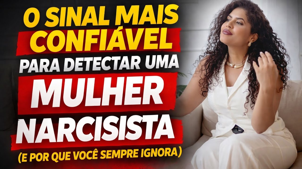 O SINAL MAIS FORTE DE NARCISISMO EM MULHERES 