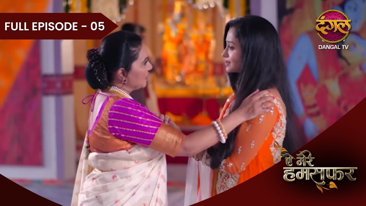 Aye Mere Humsafar | Full Episode 05 | Dangal Tv Prime