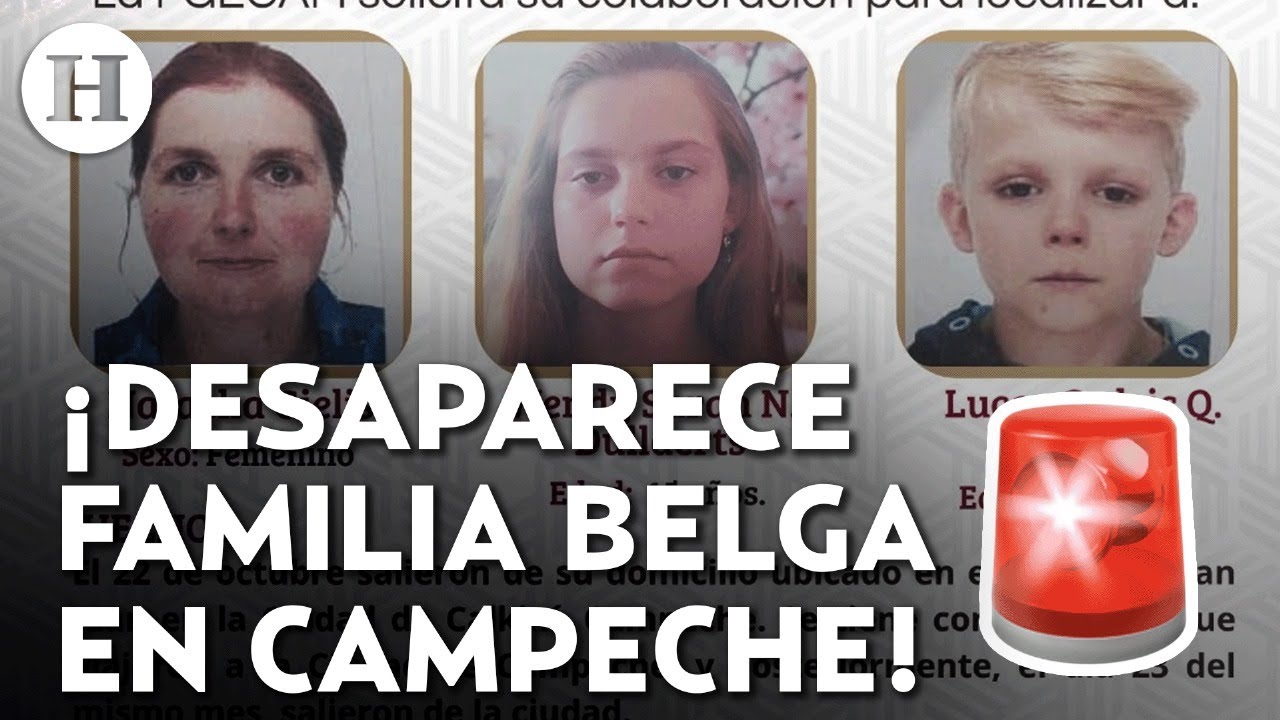 &iexcl;Misteriosa desaparici&oacute;n en Campeche! Esto se sabe de la familia Belga que no regres&oacute; a casa