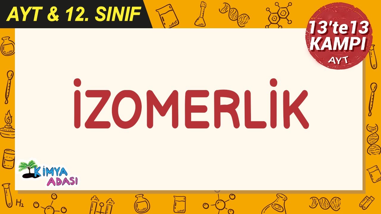 İzomerlik #13te13Kampı #AYTkimya