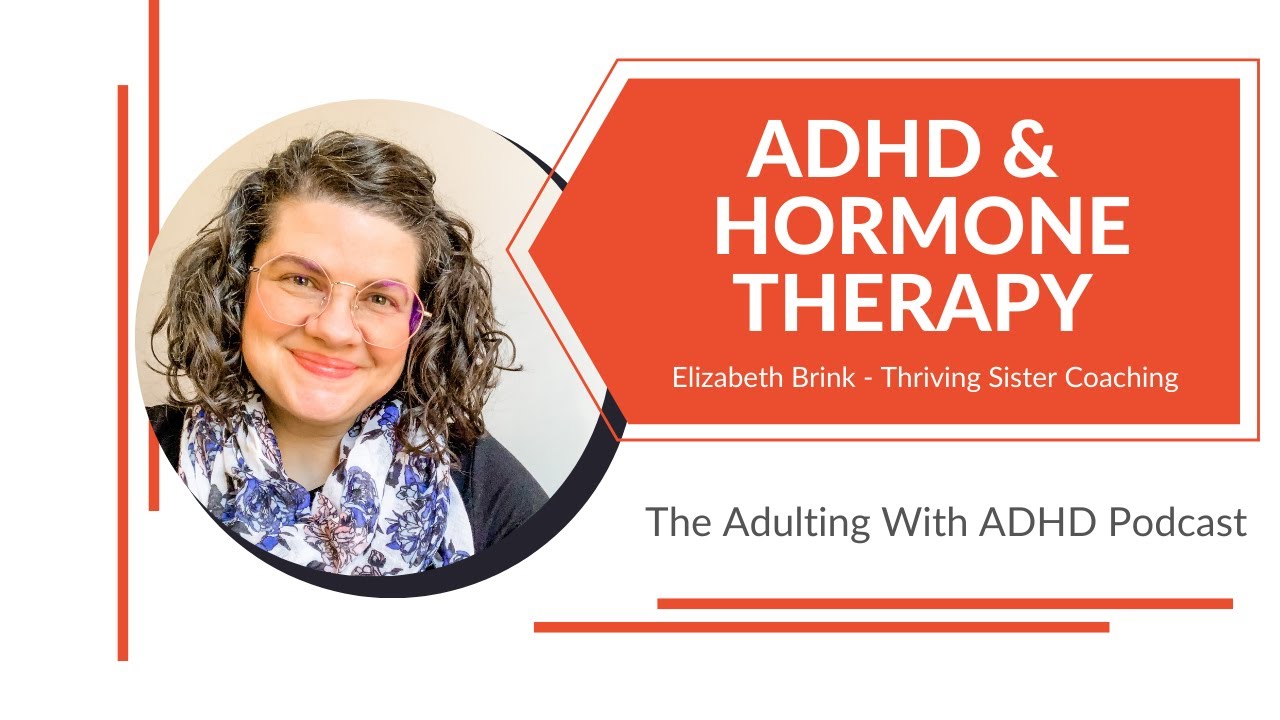 ADHD Menopause & Hormone Therapy for Women