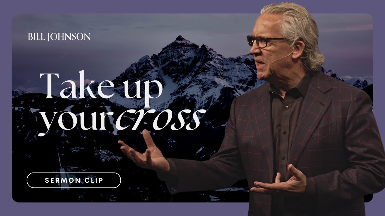 The Life of the Cross Is a Life of Resurrection - Bill Johnson Sermon Clip | Bethel Church