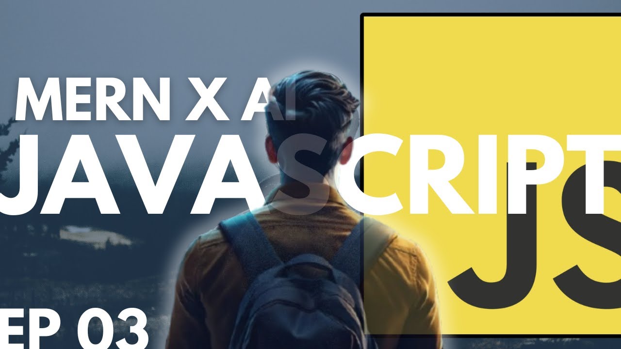 EP - 3 LEARN JAVASCRIPT IN ONE SHOT | MERN X AI