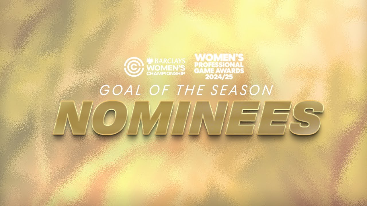 ⚽️ Goal of the Season Nominees 🏆 Barclays Women's Championship 24/25
